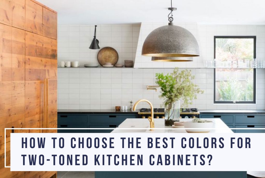 two-toned-kitchen-cabinet-trend-2020