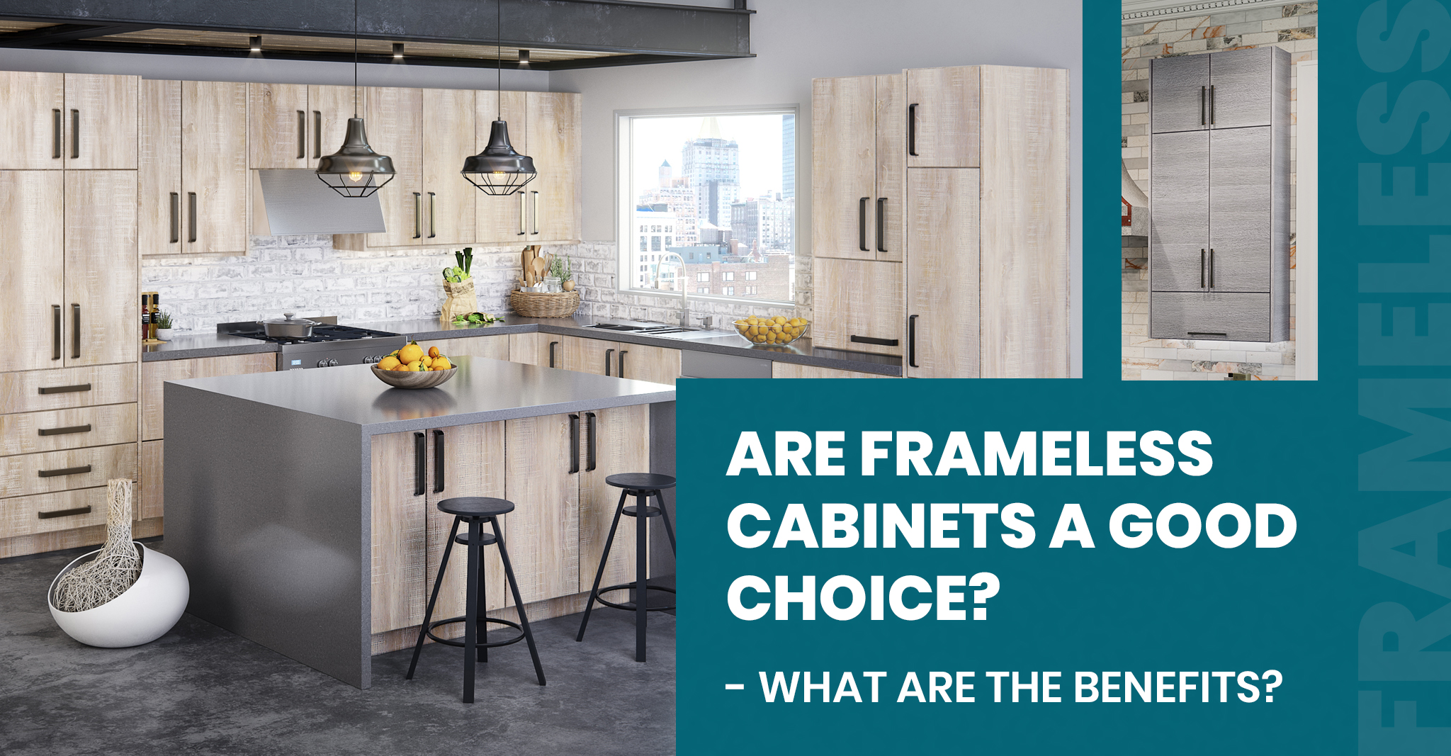Why Choose Frameless Cabinets - What are the Benefits?